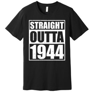 Straight Outta 1944 80th Birthday Premium T-Shirt