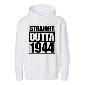 Straight Outta 1944 80th Birthday Garment-Dyed Fleece Hoodie