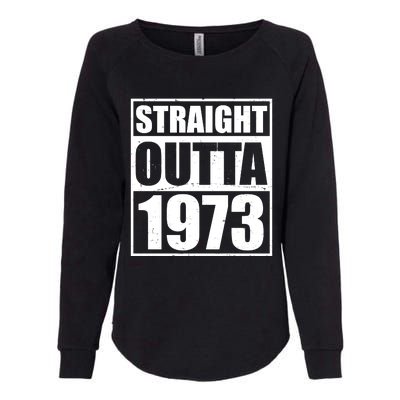 Straight Outta 1973 50th Birthday Womens California Wash Sweatshirt