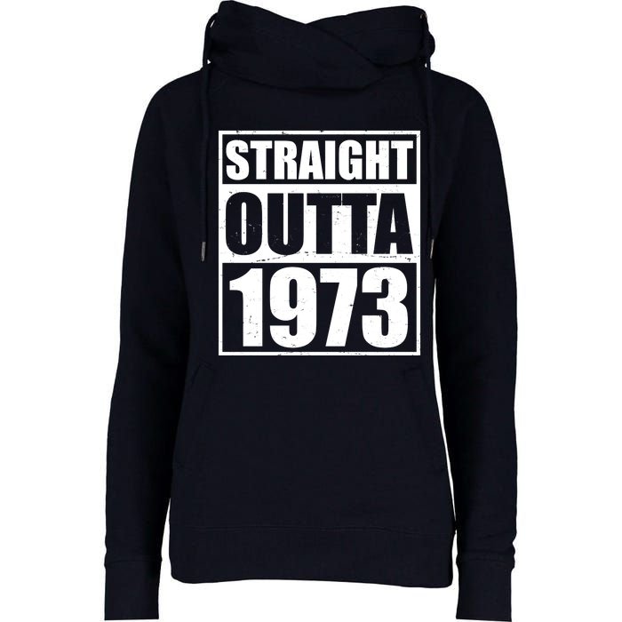 Straight Outta 1973 50th Birthday Womens Funnel Neck Pullover Hood