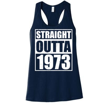 Straight Outta 1973 50th Birthday Women's Racerback Tank