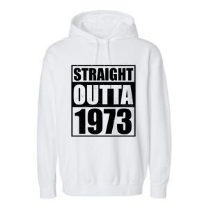 Straight Outta 1973 50th Birthday Garment-Dyed Fleece Hoodie