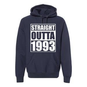 Straight Outta 1993 30th Birthday Premium Hoodie