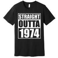 Straight Outta 1974 50th Birthday Premium T-Shirt