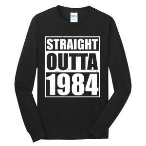 Straight Outta 1984 40th Birthday Tall Long Sleeve T-Shirt