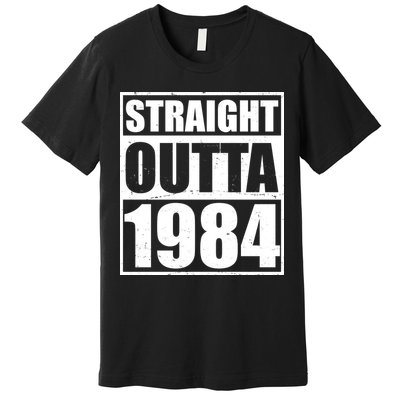 Straight Outta 1984 40th Birthday Premium T-Shirt