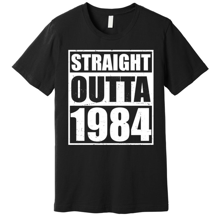 Straight Outta 1984 40th Birthday Premium T-Shirt