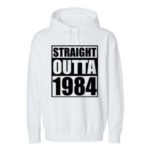 Straight Outta 1984 40th Birthday Garment-Dyed Fleece Hoodie