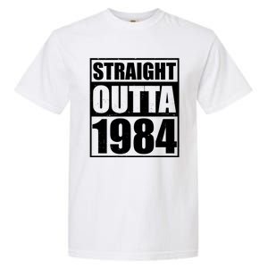 Straight Outta 1984 40th Birthday Garment-Dyed Heavyweight T-Shirt