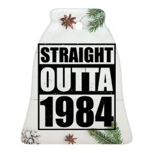 Straight Outta 1984 40th Birthday Ceramic Bell Ornament