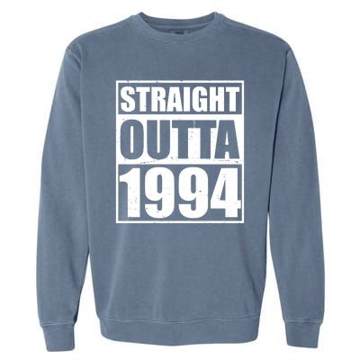 Straight Outta 1994 30th Birthday Garment-Dyed Sweatshirt