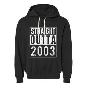 Straight Outta 2003 Year Of Birth Birthday Garment-Dyed Fleece Hoodie