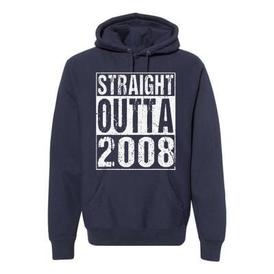 Straight Outta 2008 15th Bithday GIft 15 Years Old Birthday Premium Hoodie