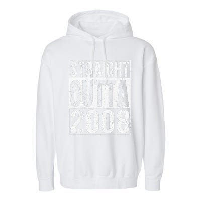 Straight Outta 2008 15th Bithday GIft 15 Years Old Birthday Garment-Dyed Fleece Hoodie