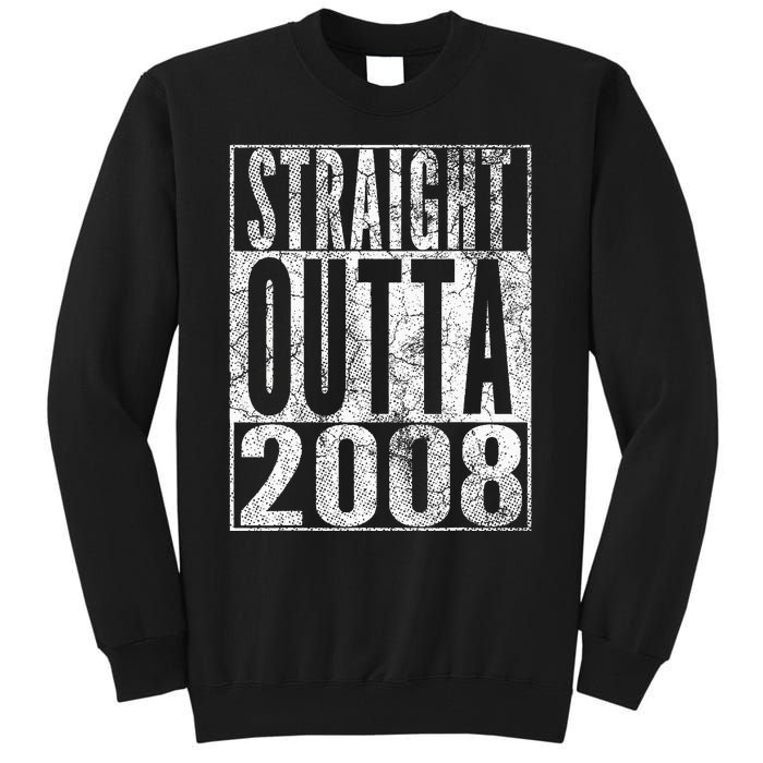 Straight Outta 2008 15th Birthday Gift 15 Years Old Tall Sweatshirt