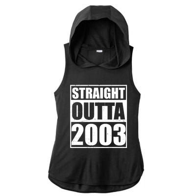 Straight Outta 2003 20th Birthday Ladies PosiCharge Tri-Blend Wicking Draft Hoodie Tank