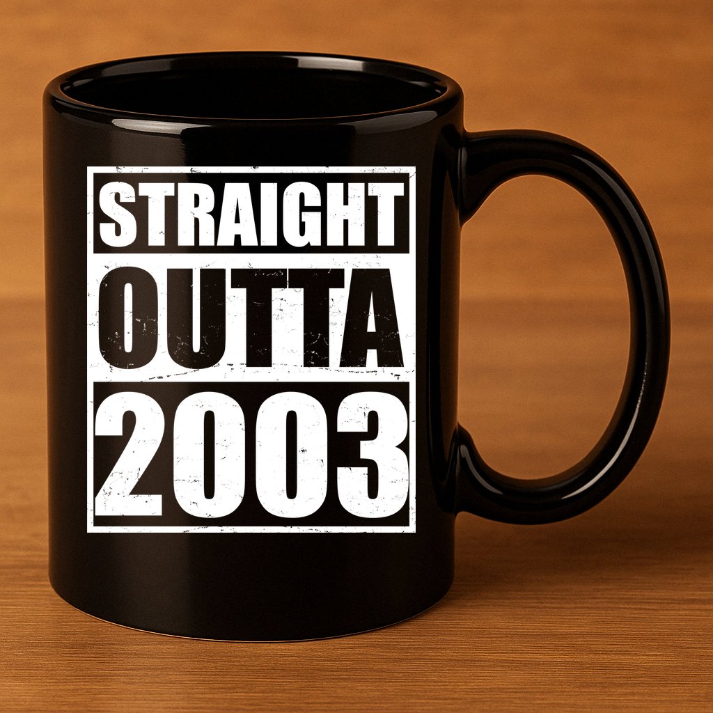 Straight Outta 2003 20th Birthday 11oz C Handle Ceramic Mug