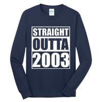 Straight Outta 2003 20th Birthday Tall Long Sleeve T-Shirt