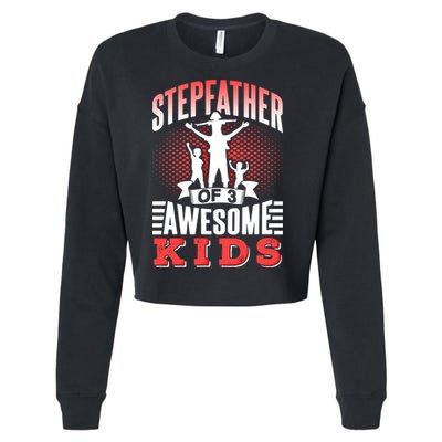 Stepfather Of 3 Awesome Step Dad Fathers Day Stepdad Gift Cropped Pullover Crew