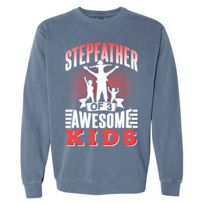 Stepfather Of 3 Awesome Step Dad Fathers Day Stepdad Gift Garment-Dyed Sweatshirt