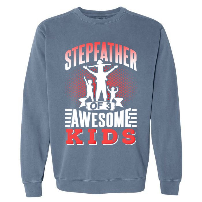 Stepfather Of 3 Awesome Step Dad Fathers Day Stepdad Gift Garment-Dyed Sweatshirt