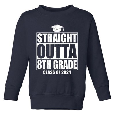 Straight Outta 8th Grade Graduation Class Of 2024 8th Grade Toddler Sweatshirt