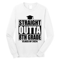 Straight Outta 8th Grade Graduation Class Of 2024 8th Grade Long Sleeve Shirt