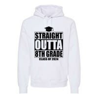 Straight Outta 8th Grade Graduation Class Of 2024 8th Grade Premium Hoodie