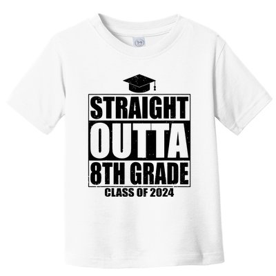 Straight Outta 8th Grade Graduation Class Of 2024 8th Grade Toddler T-Shirt