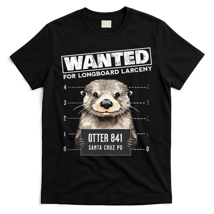Surfing Otter 841 Wanted For Long Board Larceny Funny Cali T-Shirt