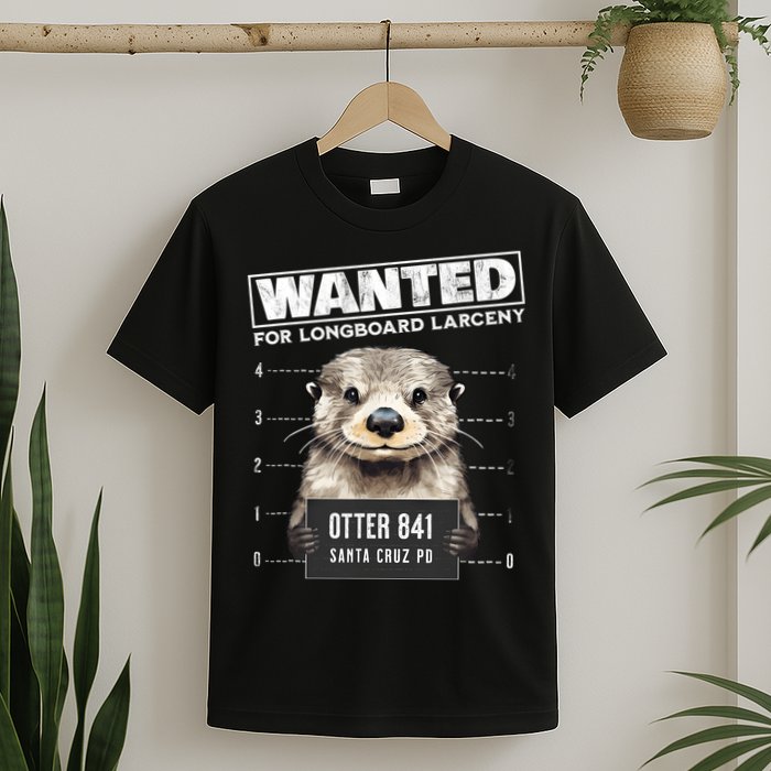 Surfing Otter 841 Wanted For Long Board Larceny Funny Cali T-Shirt