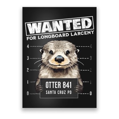 Surfing Otter 841 Wanted For Long Board Larceny Funny Cali Poster