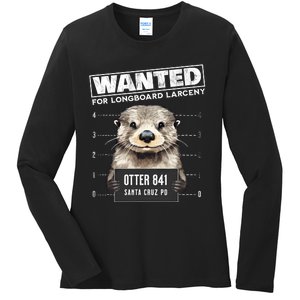 Surfing Otter 841 Wanted For Long Board Larceny Funny Cali Ladies Long Sleeve Shirt