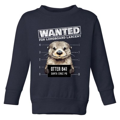 Surfing Otter 841 Wanted For Long Board Larceny Funny Cali Toddler Sweatshirt