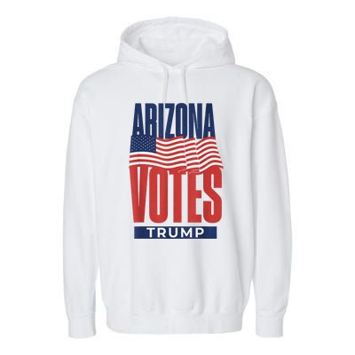 State Of Arizona Is Voting For Trump Us Election Garment-Dyed Fleece Hoodie