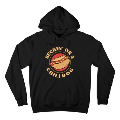 Suckin On A Chili Dog Funny Foodie Hotdog Lover Hoodie