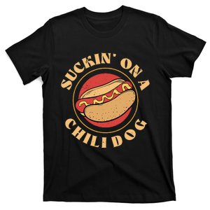 Suckin On A Chili Dog Funny Foodie Hotdog Lover T-Shirt