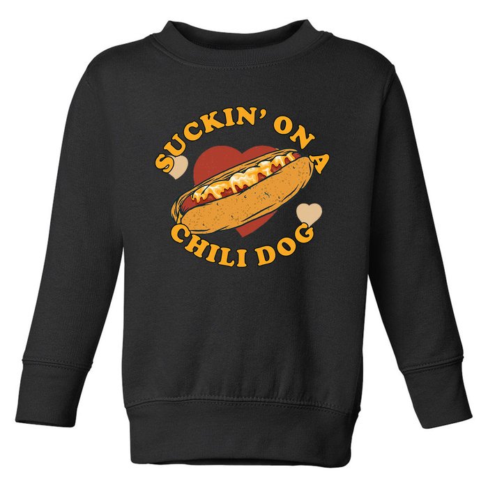 Suckin On A Chili Dog Foodie Toddler Sweatshirt