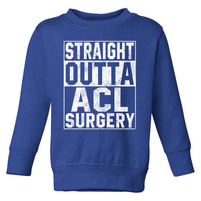 Straight Outta Acl Surgery Funny Spinal Fusion Recovery Knee Great Gift Toddler Sweatshirt