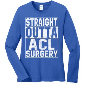 Straight Outta Acl Surgery Funny Spinal Fusion Recovery Knee Great Gift Ladies Long Sleeve Shirt