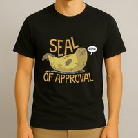 Seal Of Approval From A Seal Animal Nice T-Shirt