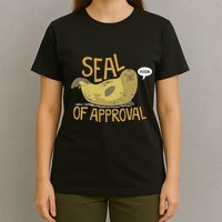 Seal Of Approval From A Seal Animal Nice T-Shirt