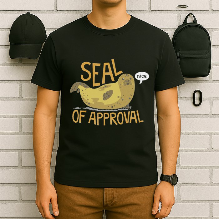 Seal Of Approval From A Seal Animal Nice T-Shirt