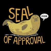Seal Of Approval From A Seal Animal Nice T-Shirt
