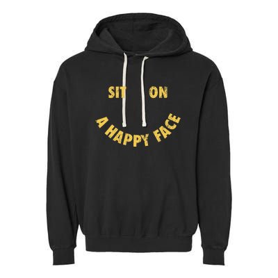 Sit On A Happy Face Funny Face Icon Meme Garment-Dyed Fleece Hoodie