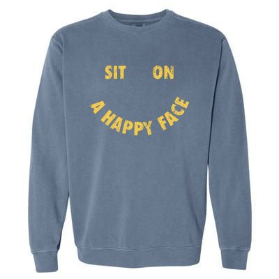 Sit On A Happy Face Funny Face Icon Meme Garment-Dyed Sweatshirt