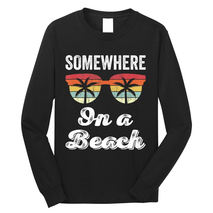 Somewhere On A Beach Funny Beach Vacation Summer Long Sleeve Shirt