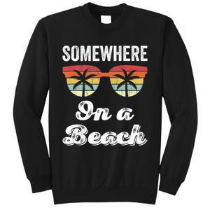 Somewhere On A Beach Funny Beach Vacation Summer Sweatshirt