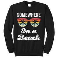 Somewhere On A Beach Funny Beach Vacation Summer Sweatshirt