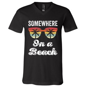 Somewhere On A Beach Funny Beach Vacation Summer V-Neck T-Shirt